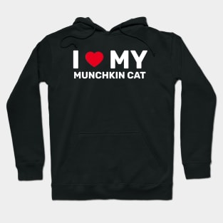 I Love My Munchkin Cat - Cat With Short Legs Hoodie